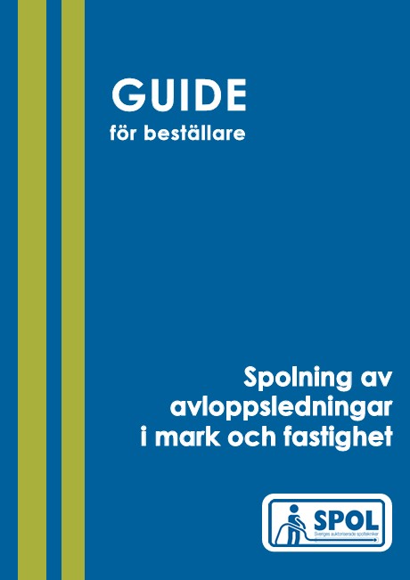 SPOL guide f&ouml;r best&auml;llare - spolning av avloppsledningar i mark och fastighet